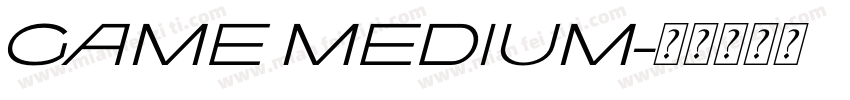 game Medium字体转换